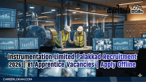 Instrumentation Limited Palakkad Recruitment 2026 | 81 Apprentice Vacancies | Apply Offline